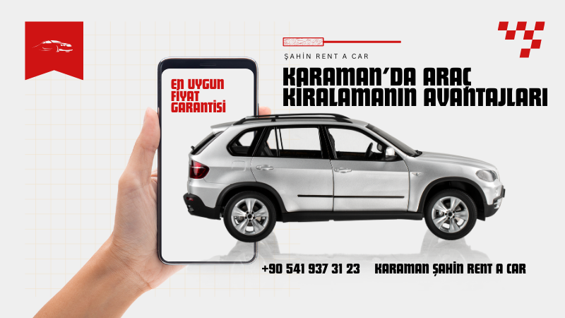 Karaman’da Araç Kiralamanın Avantajları